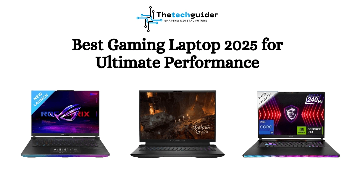 Best Gaming Laptop 2025 - thetechguider.com